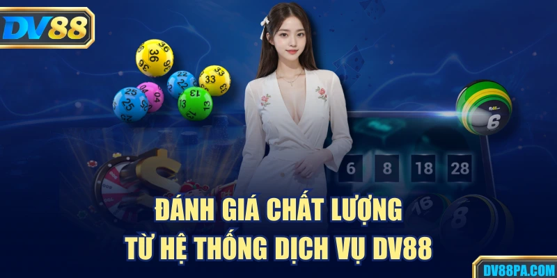 Lô Đề 3 Đánh giá chất lượng từ hệ thống dịch vụ DV88
