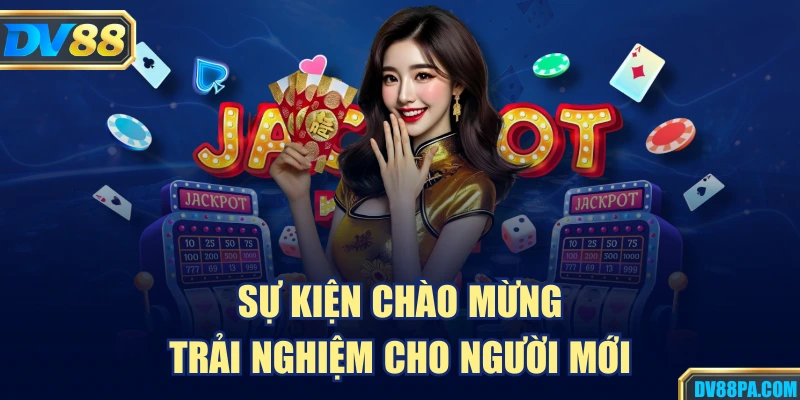 Sự kiện chào mừng trải nghiệm cho người mới